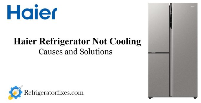 Haier Refrigerator Not Cooling
