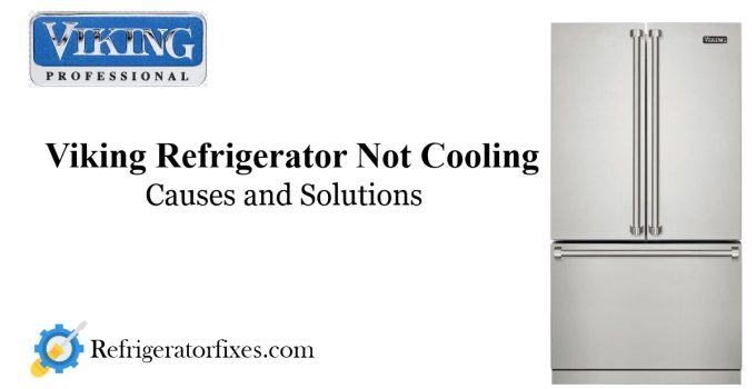 Viking Refrigerator Not Cooling
